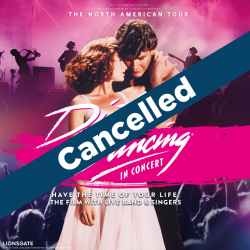 Dirty Dancing LIVE Cancelled